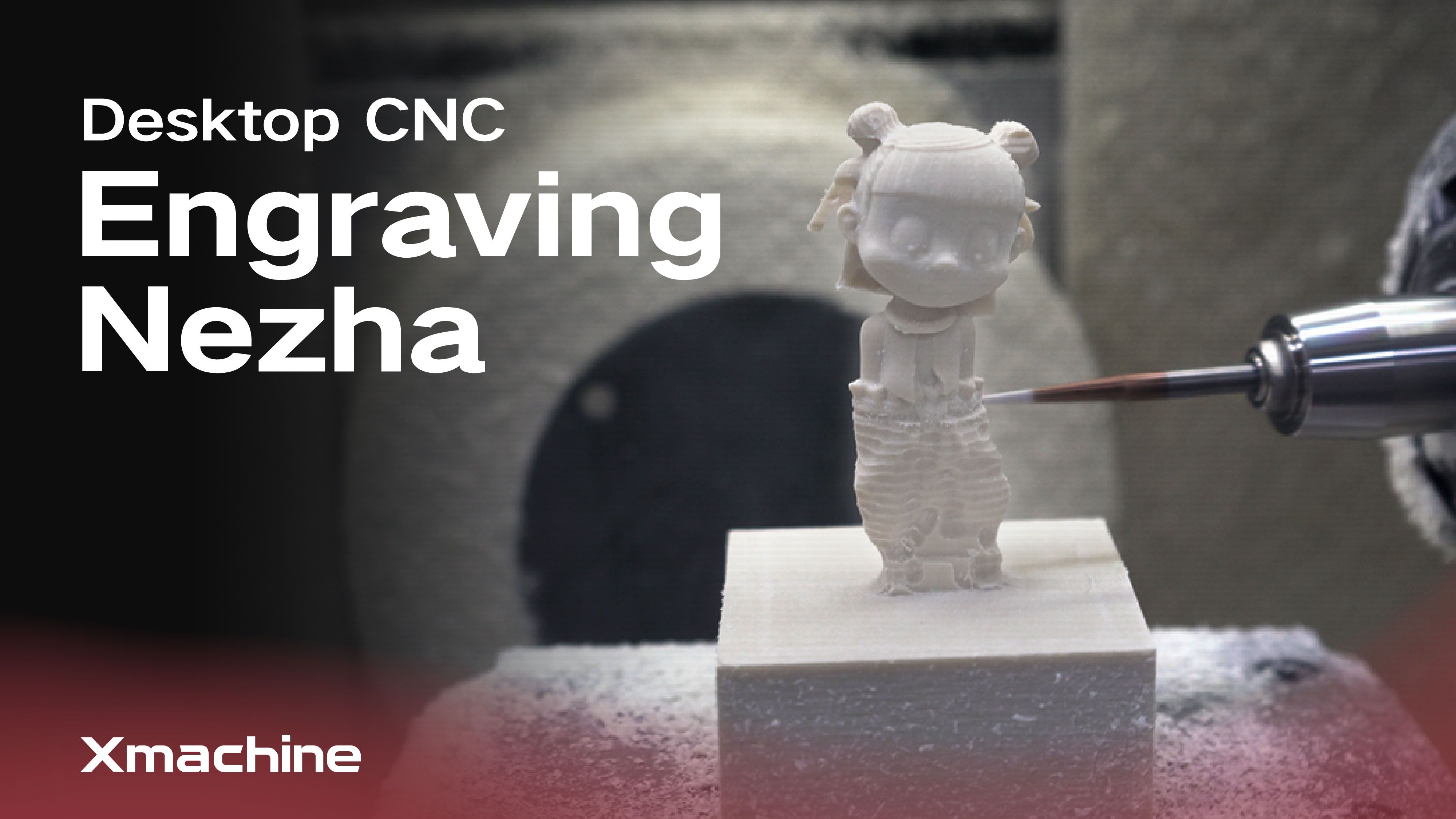 Machining a Figurine--Nezha